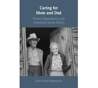 Caring for Mom and Dad: Parent Dependency and American Social Policy