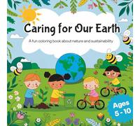 Caring for Our Earth: A fun coloring book about nature and sustainability