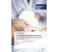 Caring for premature infants: The intersection of neonatal intensive care and breastfeeding
