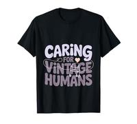Caring For Vintage Humans Cuidador de alto rango -- Camiseta