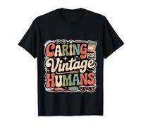 Caring For Vintage Humans Cuidador de alto rango - Camiseta