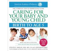 Caring for Your Baby and Young Child, 6th Edition: Birth to Age 5