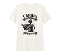 Caring is My Superpower | Regalo del Día Internacional de la Enfermera Camiseta Premium