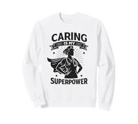 Caring is My Superpower | Regalo del Día Internacional de la Enfermera Sudadera