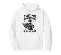 Caring is My Superpower | Regalo del Día Internacional de la Enfermera Sudadera con Capucha