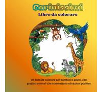 CARINISSIMI: DOLCI MOMENTI Libro da colorare - 35 Illustrazioni di Animali per il tuo Rilassamento e Antistress Quotidiano