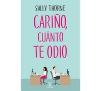 Cariño, cuánto te odio (The Hating Game) (Espasa Narrativa)