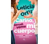 CARIÑO DEVUELVEME MI CUERPO | Leticia Ortiz