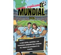 Cariño explícame el Mundial 2026: Todo lo que una novia, esposa o principiante necesita saber para dominar el Mundial 2026. La guía rápida, gamberra y ... del torneo más importante del planeta.