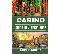 CARINO GUIDA DI VIAGGIO 2026