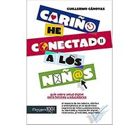 Cariño, he conectado a los niños: Guía sobre salud digital para familias y educadores (Fuera de colección)