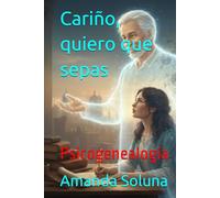 Cariño, quiero que sepas: Psicogenealogía