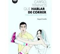 Cariño Tenemos Que Hablar De Correr