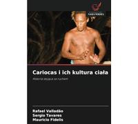 Cariocas i ich kultura ciała: Historia stojąca za ruchem
