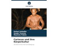 Cariocas und ihre Körperkultur: Die Geschichte hinter der Bewegung