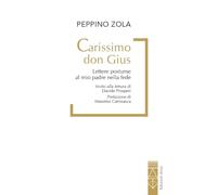 Carissimo don Gius. Lettere postume al mio padre nella fede (Fuochi)