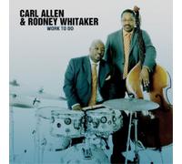 Carl Allen & Rodney Whitaker Work to Do (CD) Album (Importación USA)
