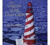 Carl Behrend - More Legends of the Great Lakes