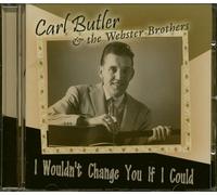 Carl Butler & Webster Brothers. - I Wouldn't Change You If I Could