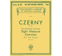 Carl czerny : 160 eight-measure exercises, op. 821: Schirmer Library of Classics Volume 147 Piano Technique