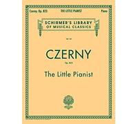 Carl czerny: the little pianist (complete) op. 823 piano: Schirmer Library of Classics Volume 54 Piano Solo (Schirmer's Library of Musical Classics)