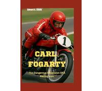 Carl Fogarty: The Dangerous Obsession Of A Racing Icon