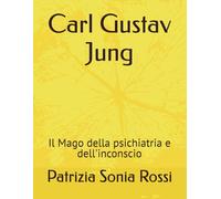 Carl Gustav Jung: Il Mago della psichiatria e dell'inconscio