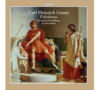 Carl Heinrich Graun : Polydorus, opéra. Zumsande, Karnite, Harari, Ludwig, Hochman.