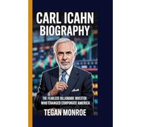 CARL ICAHN BIOGRAPHY: The fearless billionaire investor who changed corporate America
