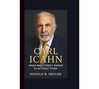 CARL ICAHN: From Wall Street Raider to Activist Titan