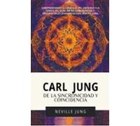 Carl Jung: De La Sincronicidad Y Coincidencia (Carl Gustav Jung - Colección en Español)