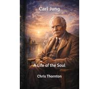 Carl Jung: A Life of the Soul