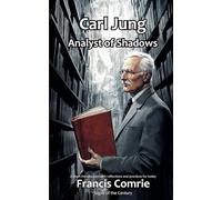 Carl Jung - Analyst of Shadows: A short introduction with reflections and practices for today (Sages of the Century)