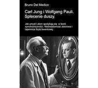 Carl Jung i Wolfgang Pauli. Splecenie duszy: Jak umysł i atom spotykają się w teorii synchroniczności. Nieświadomość zbiorowa i tajemnice fizyki ... and Metaphysics. Polish-language editions.)