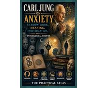 Carl Jung on Anxiety: Shadow Work, Meaning, Individuation, and Psychological Growth (Half Hour Help Psychology Series)