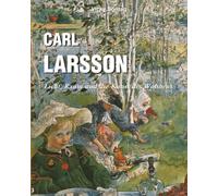 Carl LARSSON: Licht, Raum und die Kunst des Wohnens
