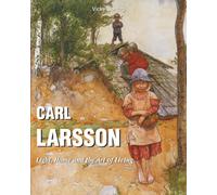 Carl LARSSON: Light, Home and the Art of Living