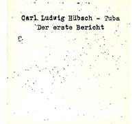 Carl Ludwig Hubsch - Der Erste Bericht