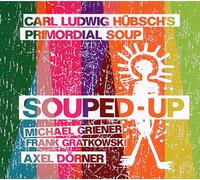 Carl Ludwig Hubsch'S Primordial Soup - Souped-Up