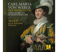 Carl Maria von Carl Maria Von Weber: Der Freischütz Arrangirt in Harmonie (CD)