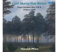 Carl Maria von Weber: Piano Sonatas Nos 3 & 4 / Polacca J268 (2009-05-01)