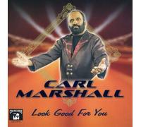Carl Marshall - Look Good for You