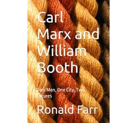 Carl Marx and William Booth: Two Men, One City, Two Futures