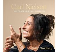 Carl Nielsen: The Ultimate Solo Piano Collection