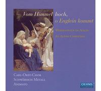 Carl-Orff-Chor/Schwaebisch Metall/Animato Vom Himmel Hoch,O Englein Kommt