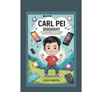 CARL PEI BIOGRAPHY: THE KID WHO REBOOTED THE TECH WORLD CREATOR OF ONEPLUS AND NOTHING KIDS EDITION