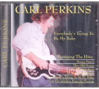 CARL PERKINS - Everybody's Trying To Be My Baby