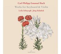 Leila Schayegh - C.P.E Bach: Works for Keyboard and Violin