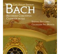 C.P.E. BACH: Recorder Concertos and Chamber Music [CD de audio] Collegium Pro Musica, C.P.E. Bach and Stefano Bagliano
