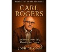Carl Rogers (Pioneers of Human Behaviour)